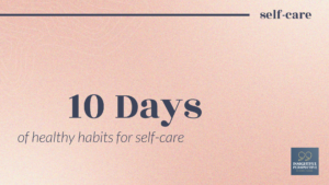 10 days of healthy habits for self-care